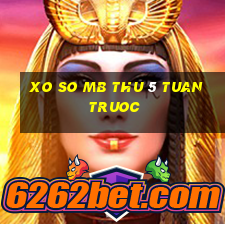 xo so mb thu 5 tuan truoc