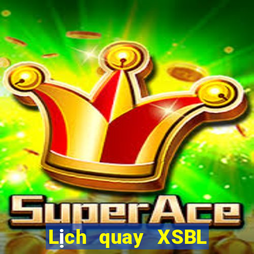 Lịch quay XSBL ngày thứ sáu