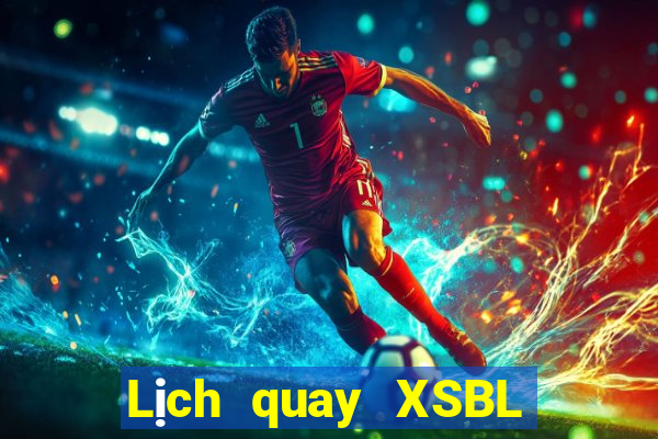 Lịch quay XSBL ngày thứ sáu