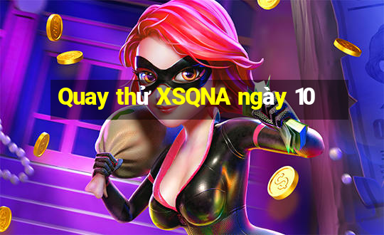 Quay thử XSQNA ngày 10