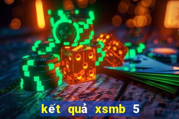 kết quả xsmb 5 ngày gần đây