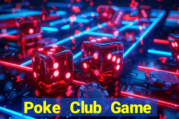 Poke Club Game Bài Online Uy Tín