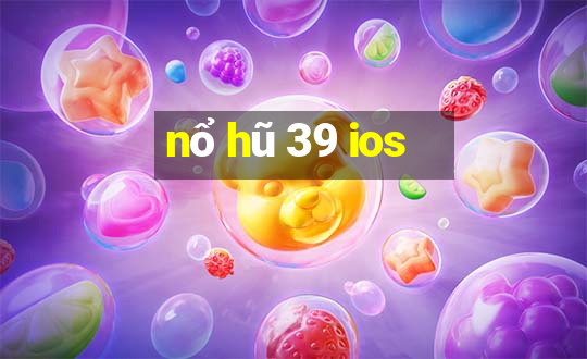 nổ hũ 39 ios