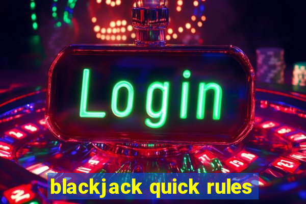 blackjack quick rules