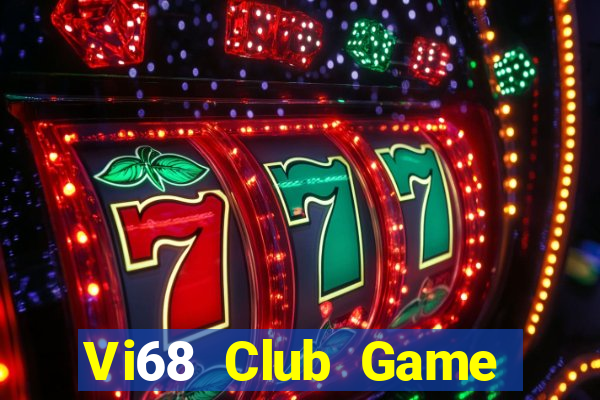 Vi68 Club Game Bài 3 Cây Đổi Thưởng