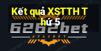 Kết quả XSTTH Thứ 5