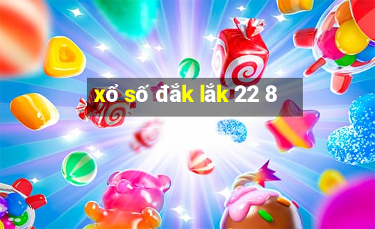 xổ số đắk lắk 22 8