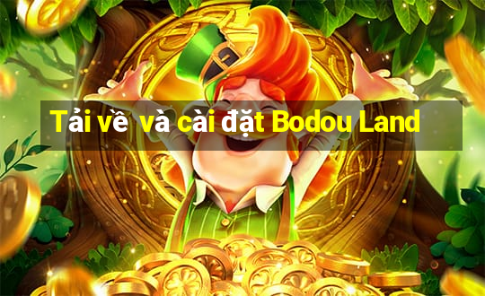 Tải về và cài đặt Bodou Land