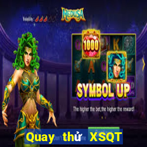 Quay thử XSQT hôm nay