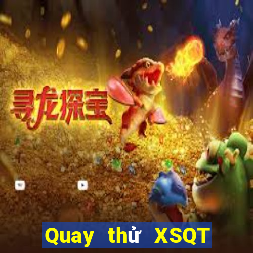 Quay thử XSQT hôm nay