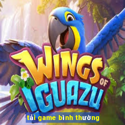 tải game bình thường