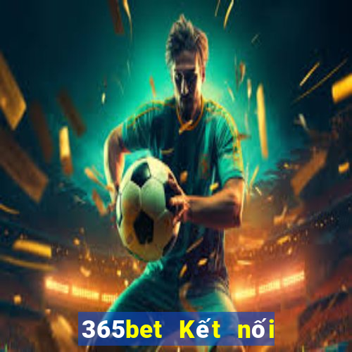 365bet Kết nối tại chỗ