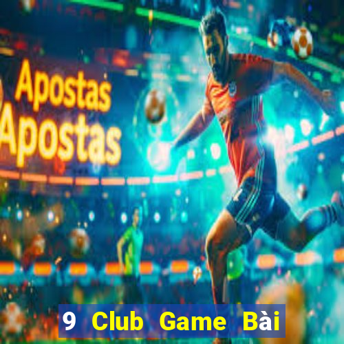 9 Club Game Bài 3 Cây Online