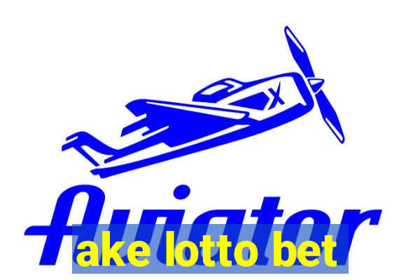 ake lotto bet