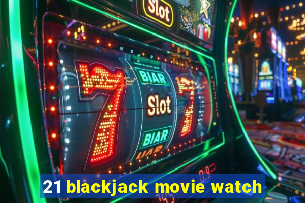 21 blackjack movie watch