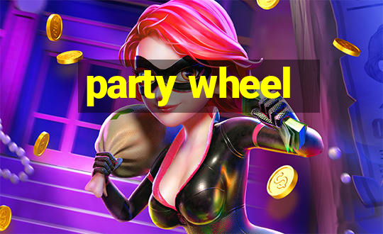 party wheel