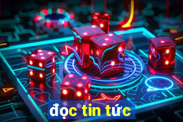 đọc tin tức