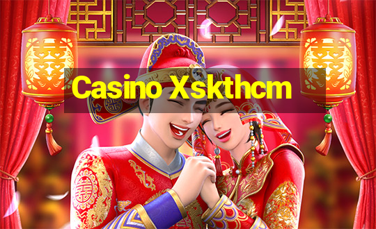 Casino Xskthcm