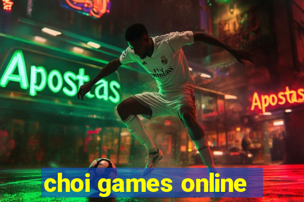 choi games online