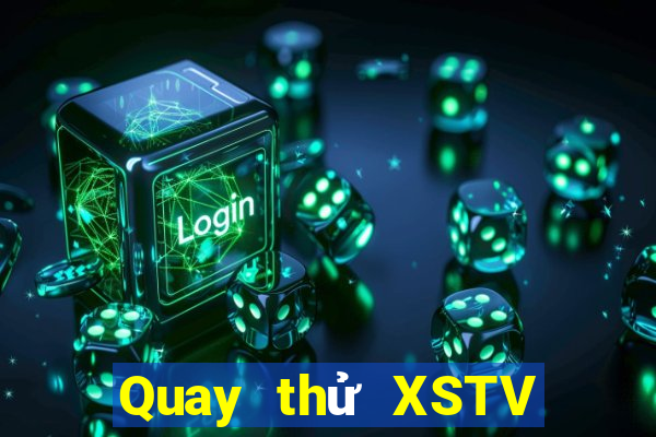 Quay thử XSTV Thứ 5