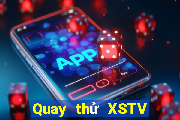 Quay thử XSTV Thứ 5