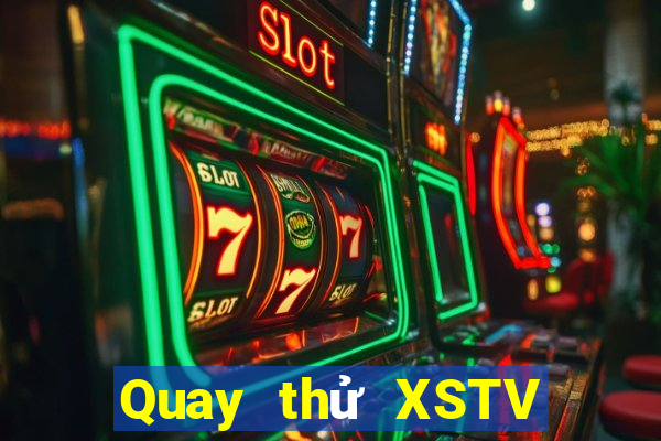 Quay thử XSTV Thứ 5