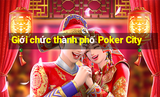 Giới chức thành phố Poker City