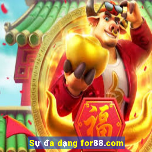 Sự đa dạng for88.com