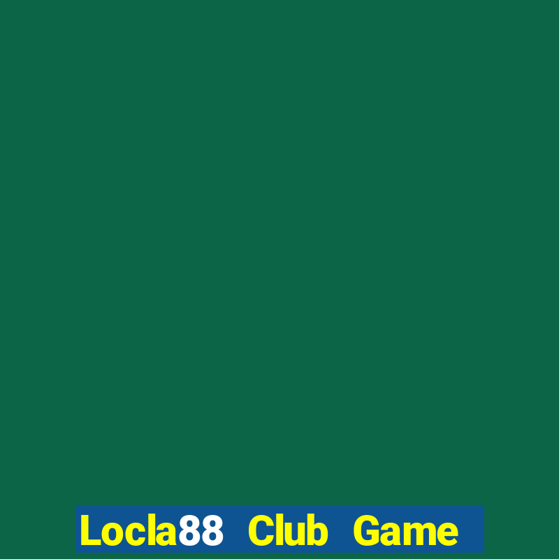 Locla88 Club Game Bài Mới