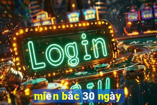 miền bắc 30 ngày