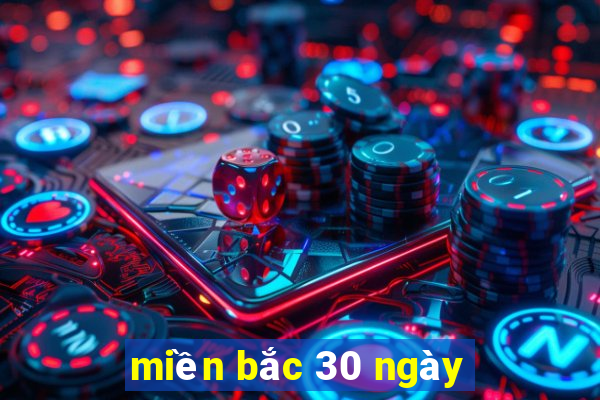 miền bắc 30 ngày