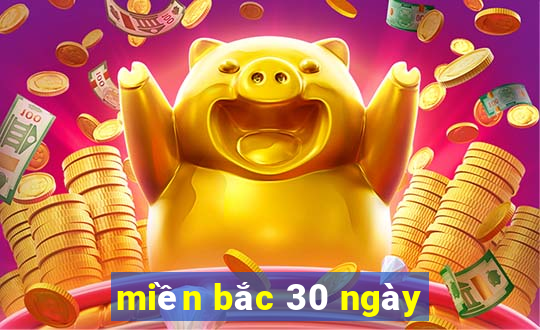 miền bắc 30 ngày