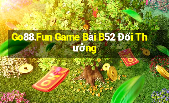 Go88.Fun Game Bài B52 Đổi Thưởng