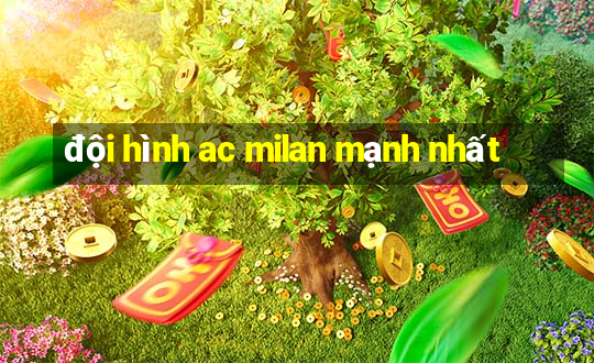 đội hình ac milan mạnh nhất