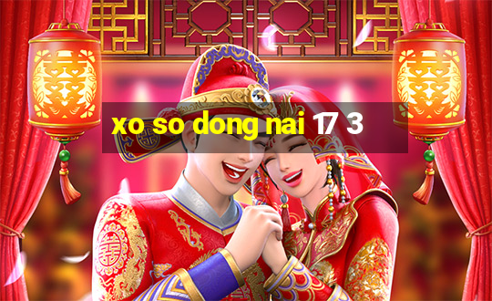 xo so dong nai 17 3