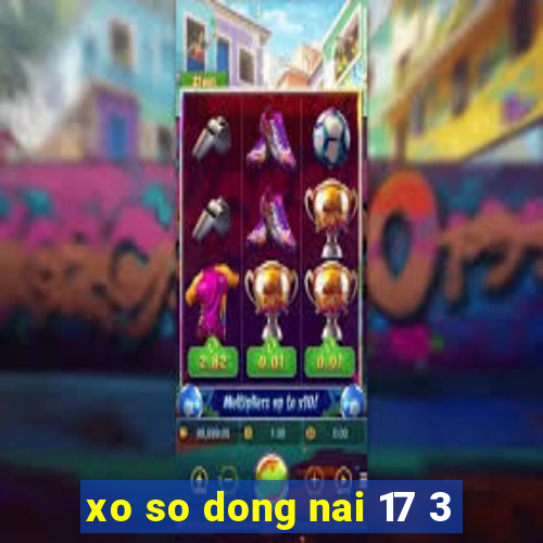 xo so dong nai 17 3