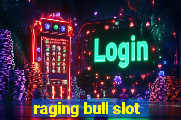 raging bull slot