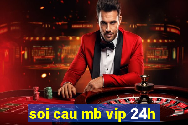 soi cau mb vip 24h