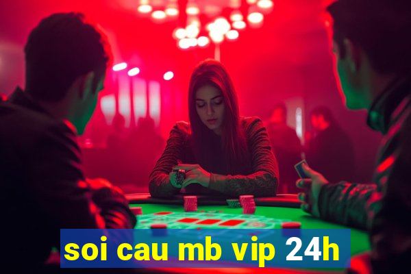 soi cau mb vip 24h