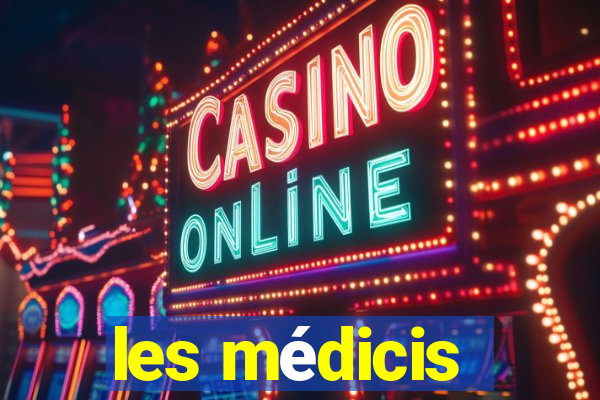 les médicis