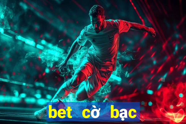 bet cờ bạc trực tuyến