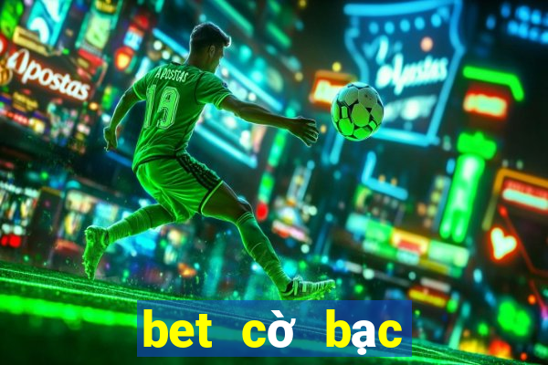 bet cờ bạc trực tuyến