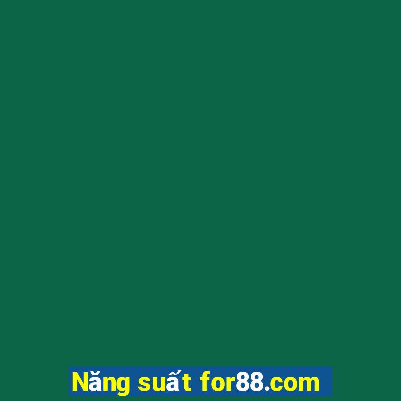 Năng suất for88.com