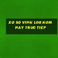 xo so vinh log hom nay truc tiep