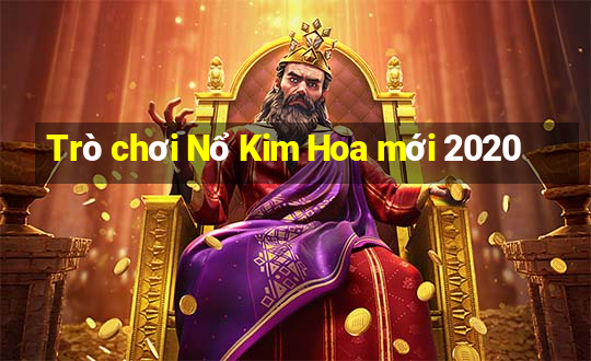 Trò chơi Nổ Kim Hoa mới 2020