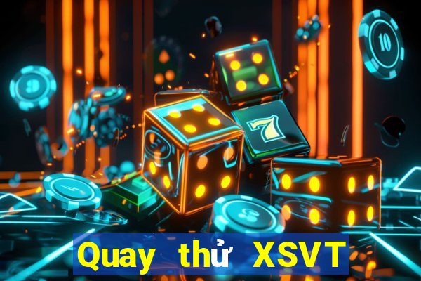 Quay thử XSVT Chủ Nhật