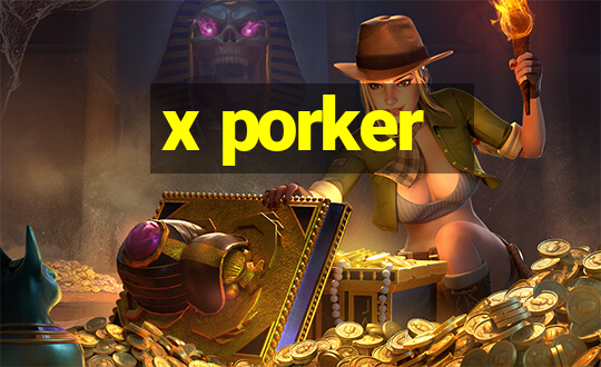 x porker