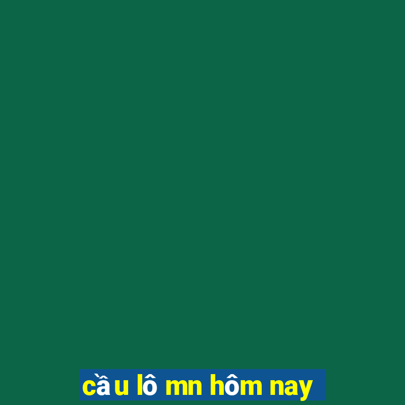 cầu lô mn hôm nay