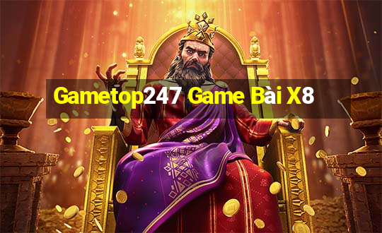 Gametop247 Game Bài X8