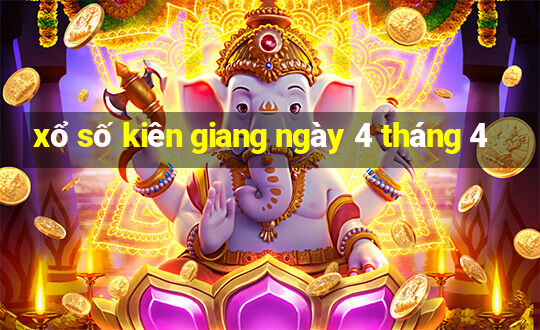 xổ số kiên giang ngày 4 tháng 4